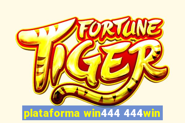 plataforma win444 444win